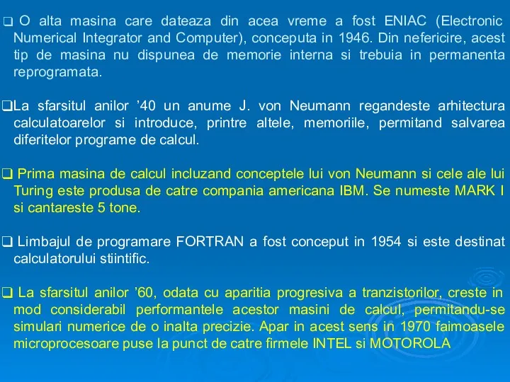 O alta masina care dateaza din acea vreme a fost ENIAC (Electronic Numerical