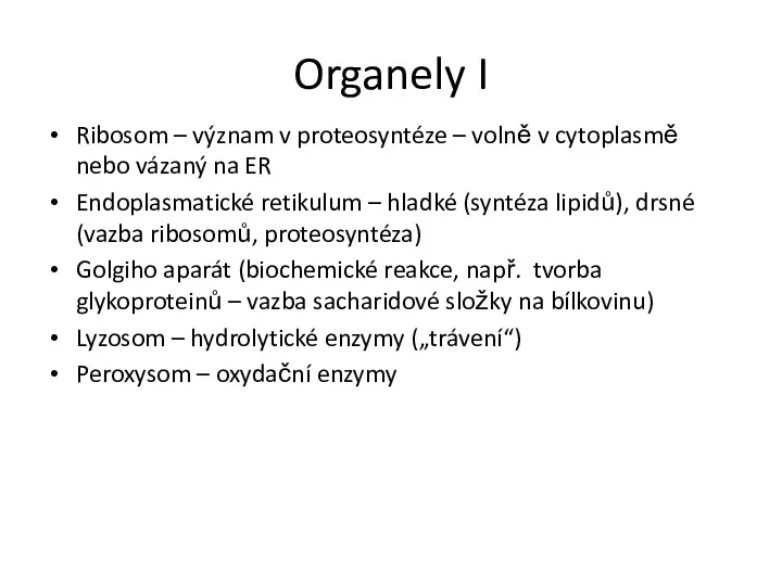 Organely I Ribosom – význam v proteosyntéze – volně v