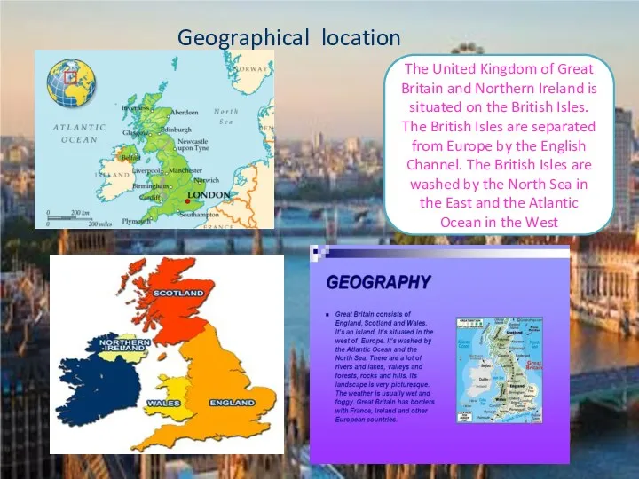 The United Kingdom of Great Britain and Northern Ireland is