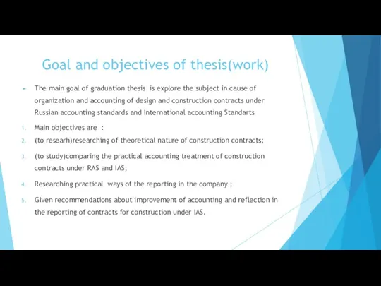 Goal and objectives of thesis(work) The main goal of graduation thesis is explore