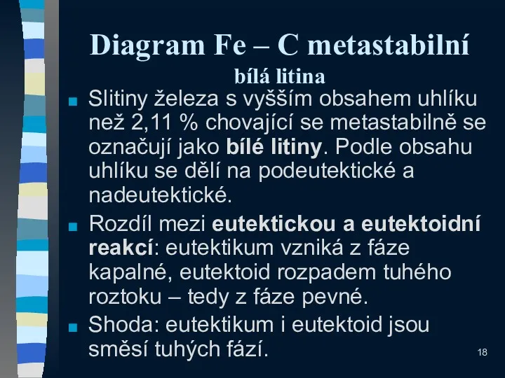 Diagram Fe – C metastabilní bílá litina Slitiny železa s