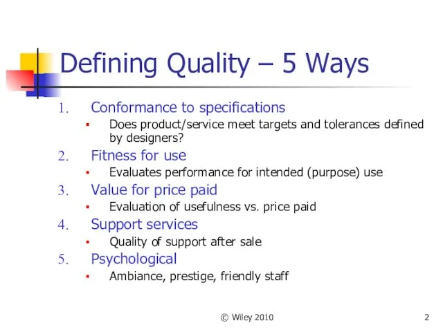 © Wiley 2010 Defining Quality – 5 Ways Conformance to specifications Does product/service