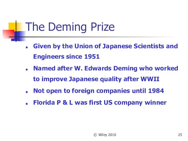 © Wiley 2010 The Deming Prize Given by the Union of Japanese Scientists