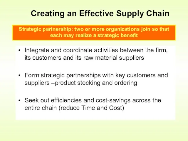 Integrate and coordinate activities between the firm, its customers and its raw material