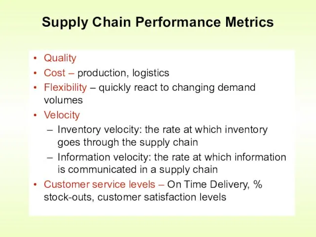 Quality Cost – production, logistics Flexibility – quickly react to changing demand volumes
