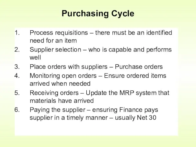 Process requisitions – there must be an identified need for an item Supplier