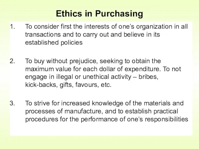 Ethics in Purchasing To consider first the interests of one’s organization in all