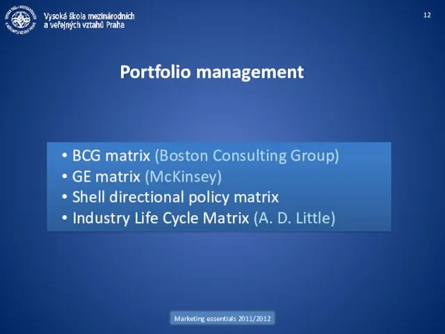 Marketing essentials 2011/2012 Portfolio management BCG matrix (Boston Consulting Group)