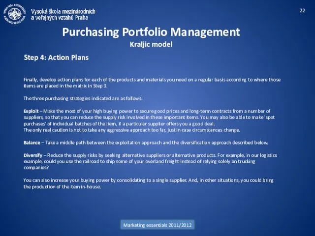 Marketing essentials 2011/2012 Purchasing Portfolio Management Kraljic model Step 4: