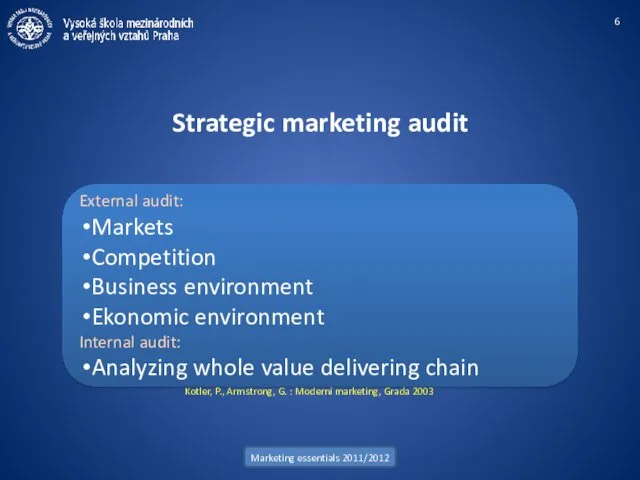 Marketing essentials 2011/2012 Strategic marketing audit External audit: Markets Competition