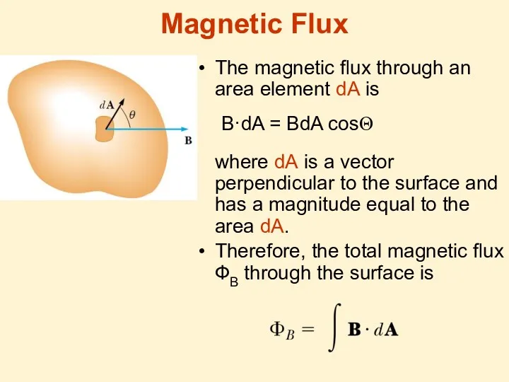Magnetic Flux The magnetic ﬂux through an area element dA