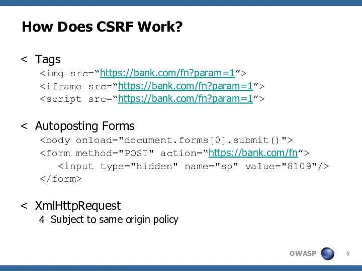 How Does CSRF Work? Tags Autoposting Forms XmlHttpRequest Subject to same origin policy