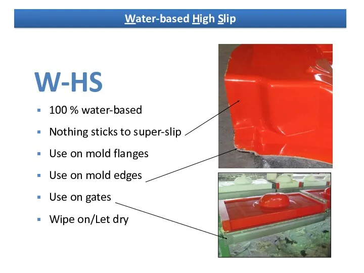 W-HS 100 % water-based Nothing sticks to super-slip Use on