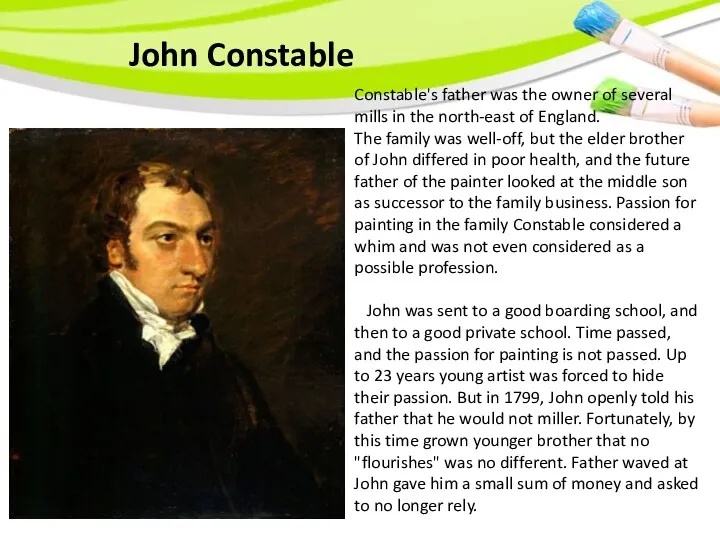 John Constable Constable's father was the owner of several mills