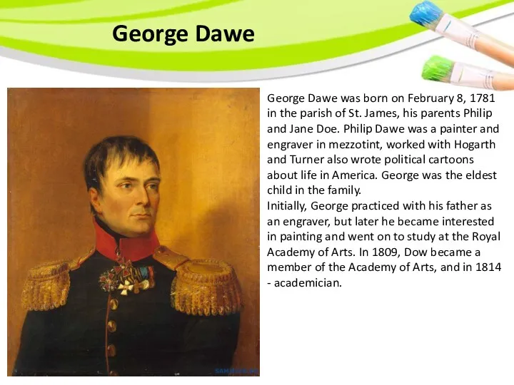 George Dawe George Dawe was born on February 8, 1781