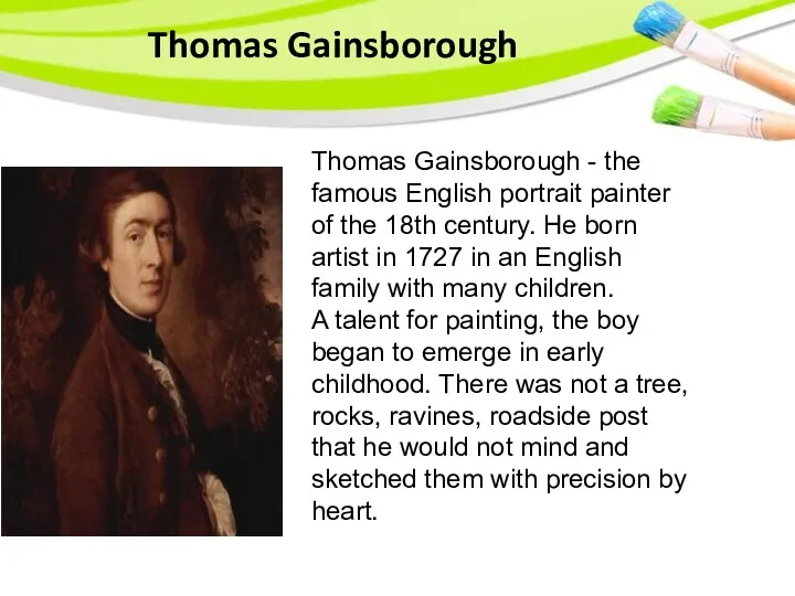 Thomas Gainsborough Thomas Gainsborough - the famous English portrait painter