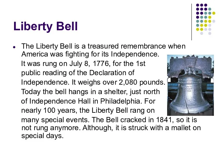 Liberty Bell The Liberty Bell is a treasured remembrance when