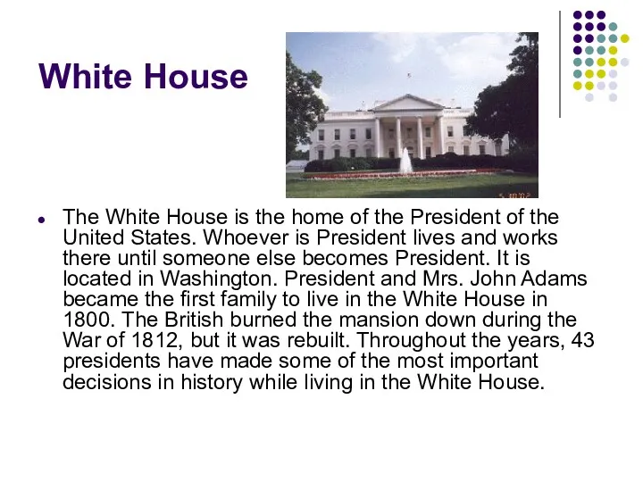 White House The White House is the home of the