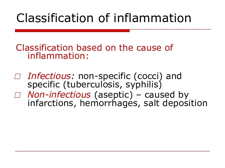 Classification of inflammation Classification based on the cause of inflammation:
