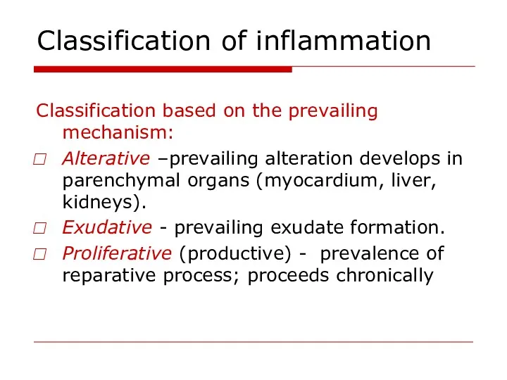 Classification of inflammation Classification based on the prevailing mechanism: Alterative