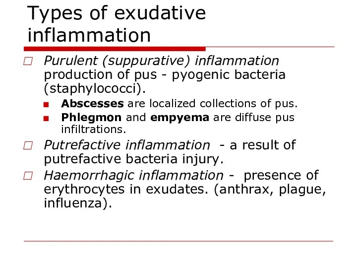 Types of exudative inflammation Purulent (suppurative) inflammation production of pus