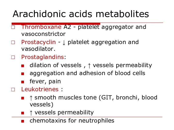 Arachidonic acids metabolites Thromboxane A2 - platelet aggregator and vasoconstrictor