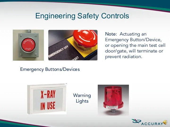 Emergency Buttons/Devices Warning Lights Note: Actuating an Emergency Button/Device, or