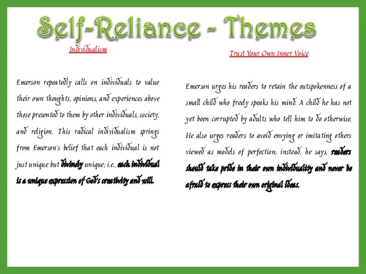 Individualism Emerson repeatedly calls on individuals to value their own thoughts, opinions, and