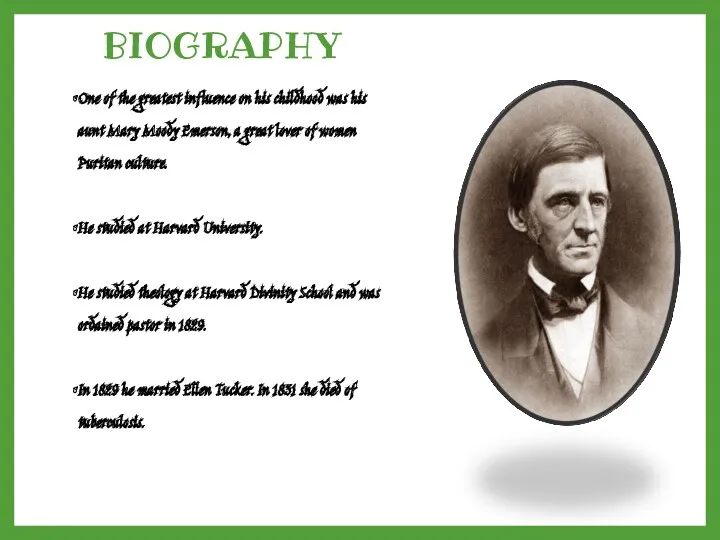 BIOGRAPHY One of the greatest influence on his childhood was his aunt Mary