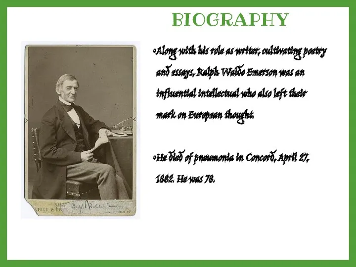Along with his role as writer, cultivating poetry and essays, Ralph Waldo Emerson