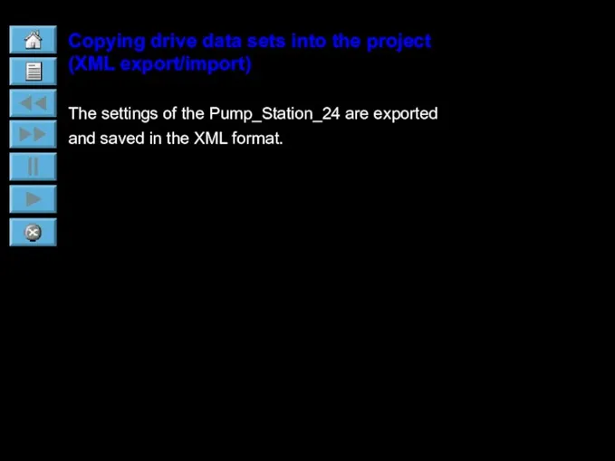 Copying drive data sets into the project (XML export/import) The