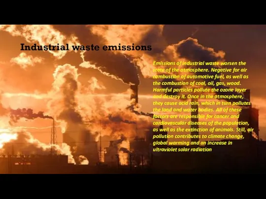 Industrial waste emissions Emissions of industrial waste worsen the state