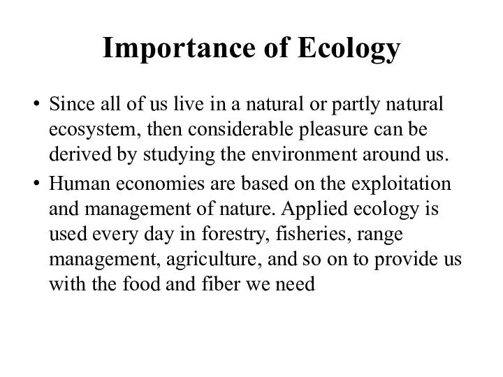 Importance of Ecology Since all of us live in a