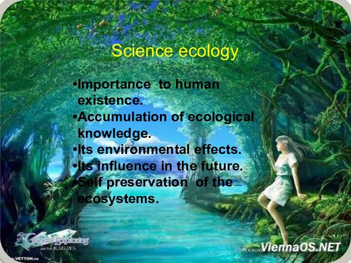 Science ecology Importance to human existence. Accumulation of ecological knowledge.