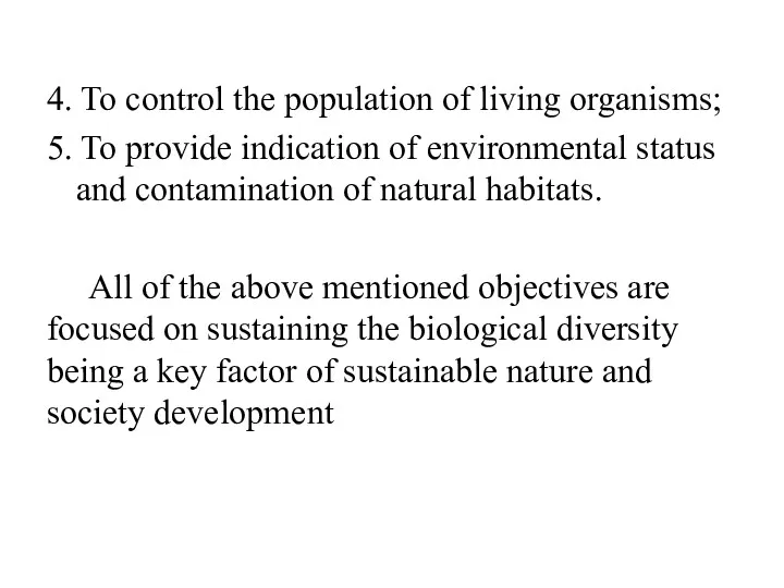 4. To control the population of living organisms; 5. To