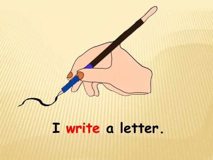 I write a letter.