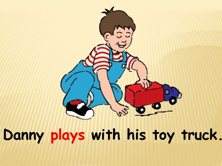 Danny plays with his toy truck.