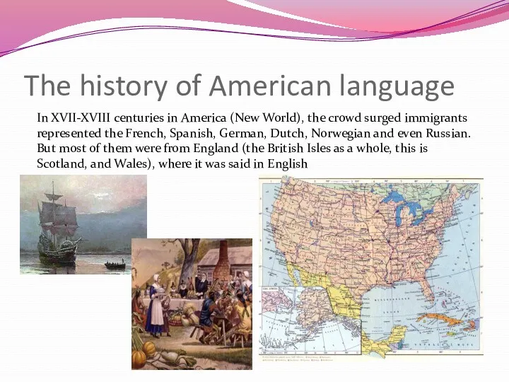 The history of American language In XVII-XVIII centuries in America