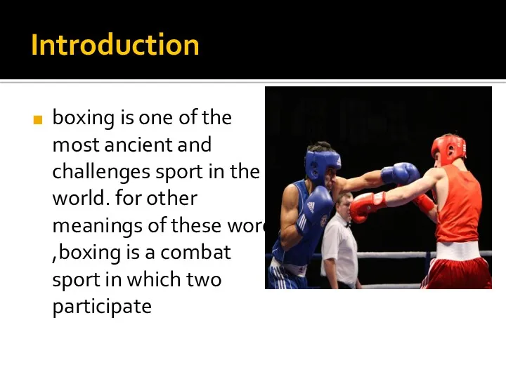 Introduction boxing is one of the most ancient and challenges