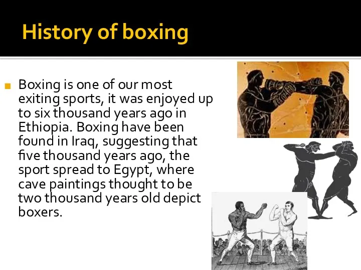 History of boxing Boxing is one of our most exiting