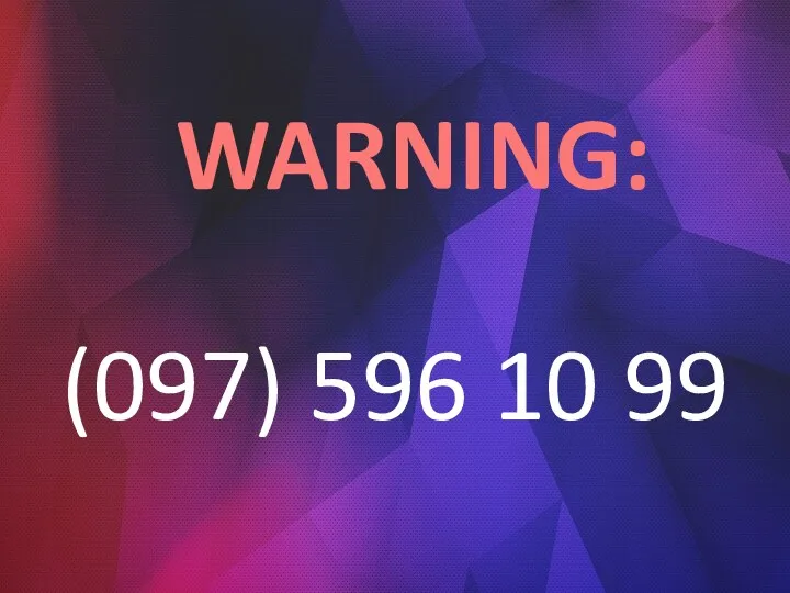 WARNING: (097) 596 10 99