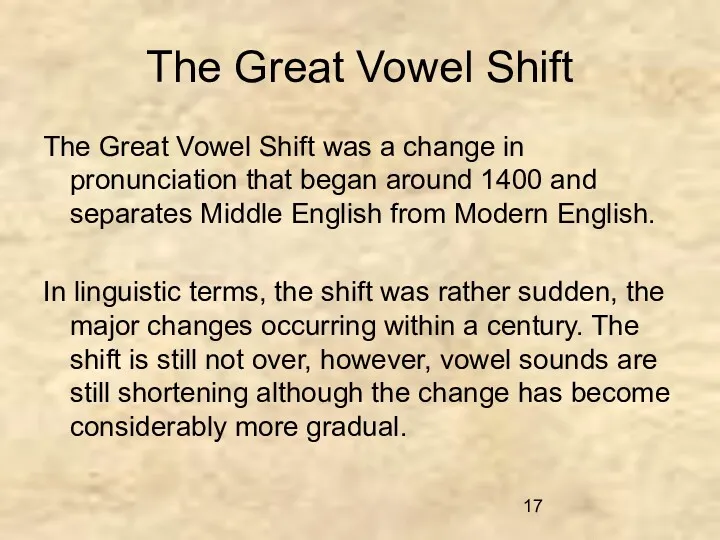 The Great Vowel Shift The Great Vowel Shift was a