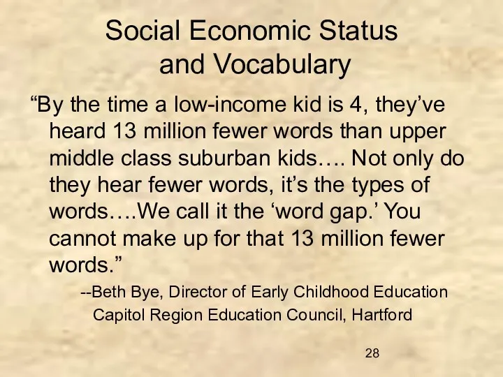 Social Economic Status and Vocabulary “By the time a low-income