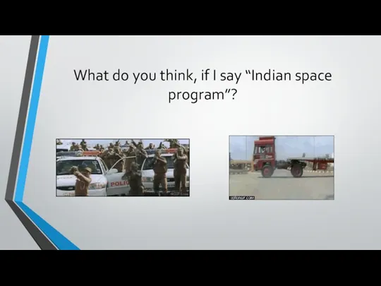 What do you think, if I say “Indian space program”?