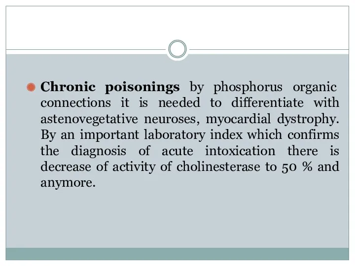 Chronic poisonings by phosphorus organic connections it is needed to