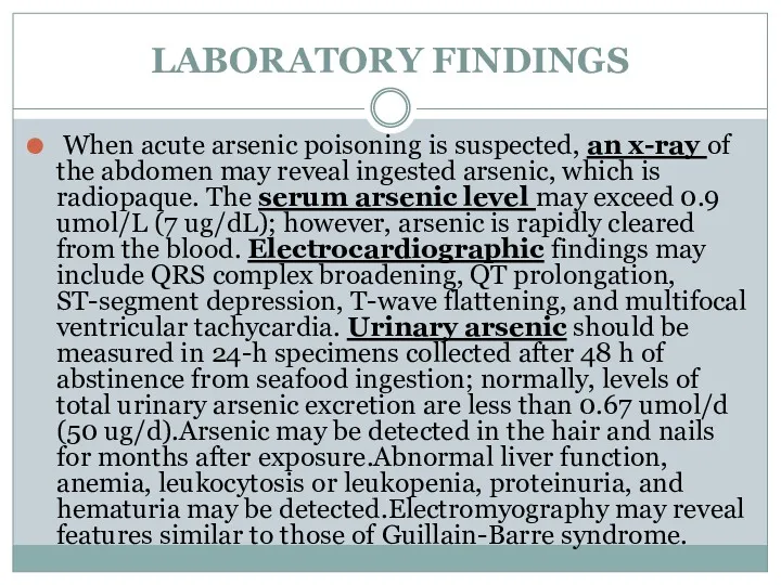 LABORATORY FINDINGS When acute arsenic poisoning is suspected, an x-ray of the abdomen