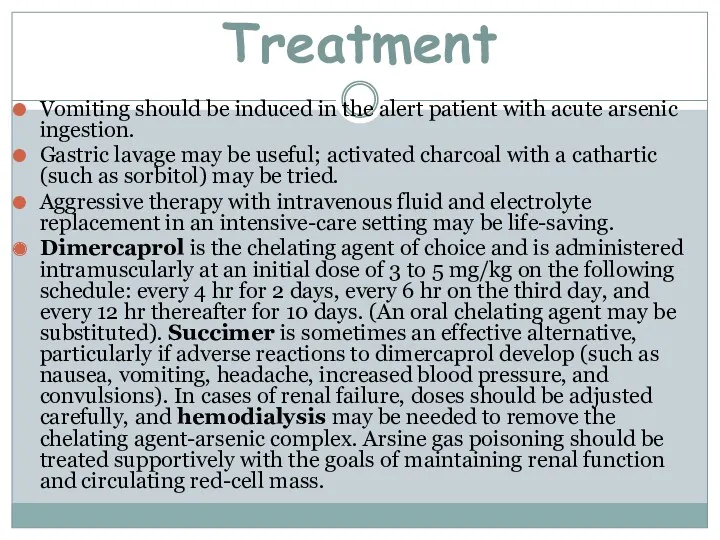 Treatment Vomiting should be induced in the alert patient with acute arsenic ingestion.