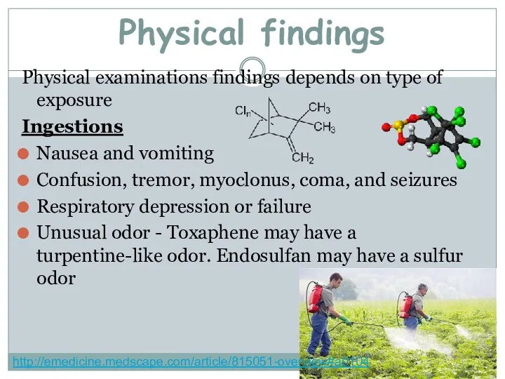 Physical findings Physical examinations findings depends on type of exposure Ingestions Nausea and