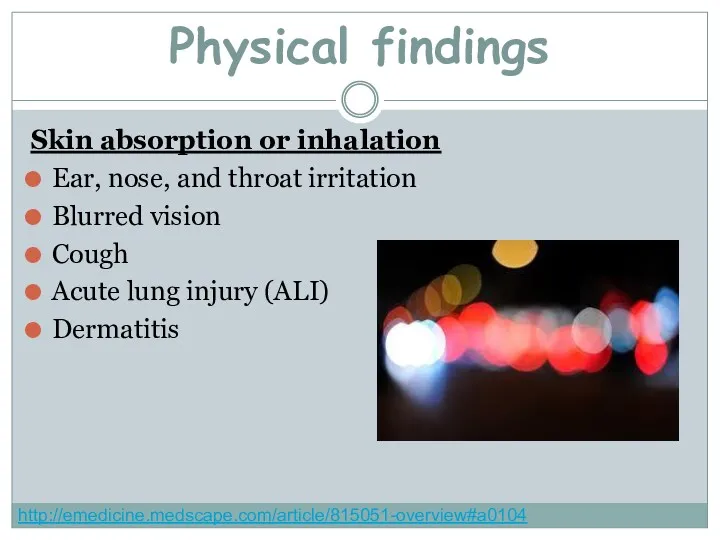 Skin absorption or inhalation Ear, nose, and throat irritation Blurred vision Cough Acute