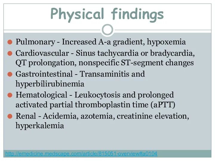 Pulmonary - Increased A-a gradient, hypoxemia Cardiovascular - Sinus tachycardia or bradycardia, QT
